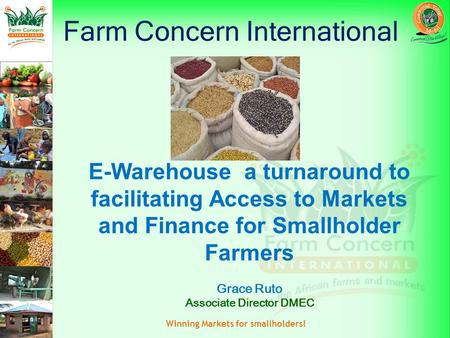 Winning Markets for smallholders! Farm Concern International E-Warehouse a turnaround to facilitating Access to Markets and Finance for Smallholder Farmers.