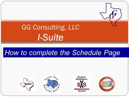 GG Consulting, LLC I-Suite How to complete the Schedule Page.