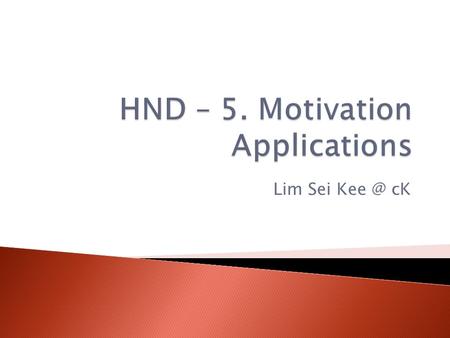 HND – 5. Motivation Applications