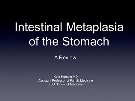 Intestinal Metaplasia of the Stomach