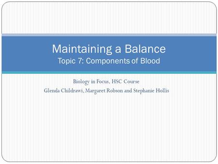 Maintaining a Balance Topic 7: Components of Blood