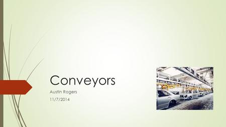 Conveyors Austin Rogers 11/7/2014.