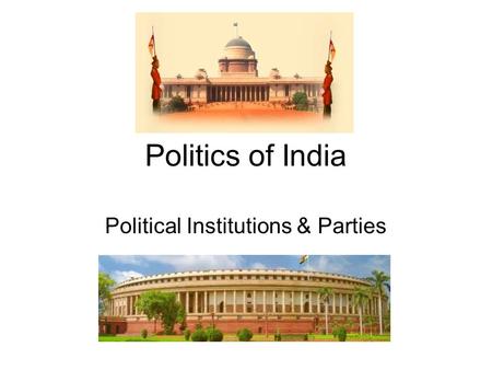 Political Institutions & Parties