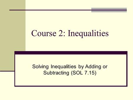Solving Inequalities by Adding or Subtracting (SOL 7.15)