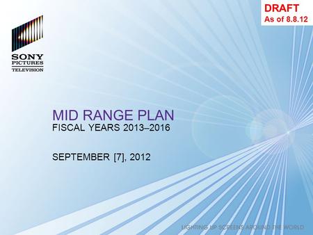 MID RANGE PLAN FISCAL YEARS 2013–2016 SEPTEMBER [7], 2012 DRAFT As of 8.8.12.