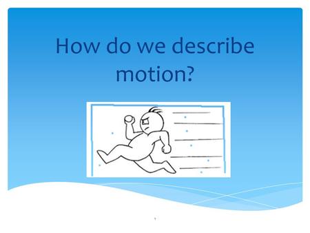 How do we describe motion?