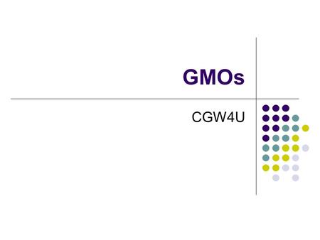 GMOs CGW4U.