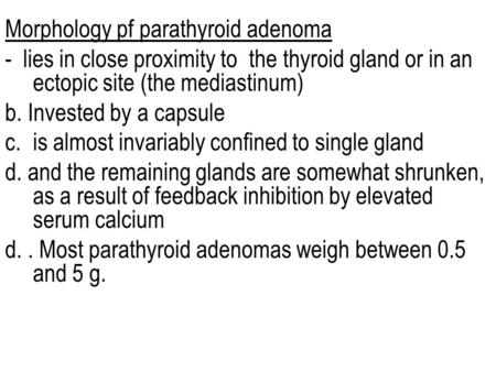 Morphology pf parathyroid adenoma
