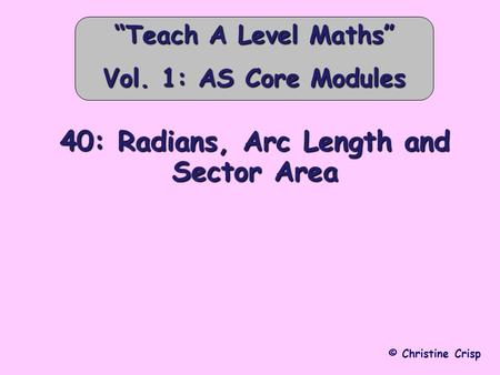 40: Radians, Arc Length and Sector Area