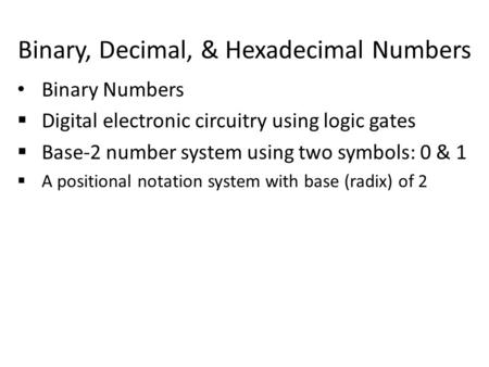 Binary, Decimal, & Hexadecimal Numbers
