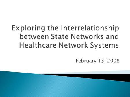 February 13, 2008.  Rural Health Care Pilot Program ◦ Background and Summary  Challenges & Opportunities for StateNets Community  State of Ohio Health.