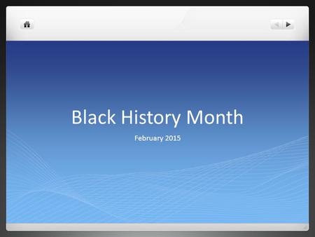 Black History Month February 2015. Quick Write Jot down everything you know about Black History ….??? NO!