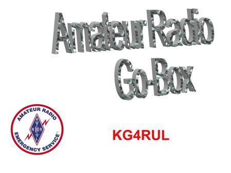 KG4RUL. Utilize Commercially Available Box Contain Multi-band, Multi-Mode Radio Contain AC Power Supply Contain HF Auto-Tuner Provide Connections for.
