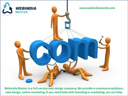 Webindia Master is a full-service web design company. We provide e-commerce solutions, web design, online marketing. If you need help with branding or.
