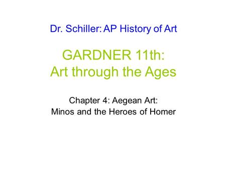 Dr. Schiller: AP History of Art GARDNER 11th: Art through the Ages
