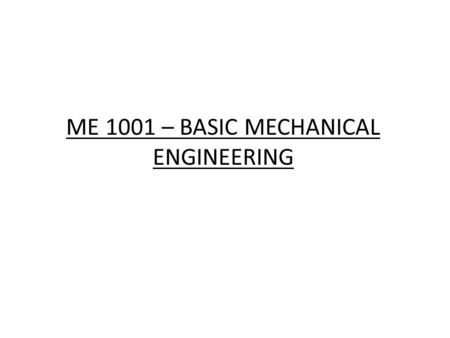 ME 1001 – BASIC MECHANICAL ENGINEERING