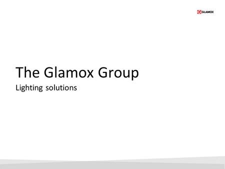 The Glamox Group Lighting solutions.