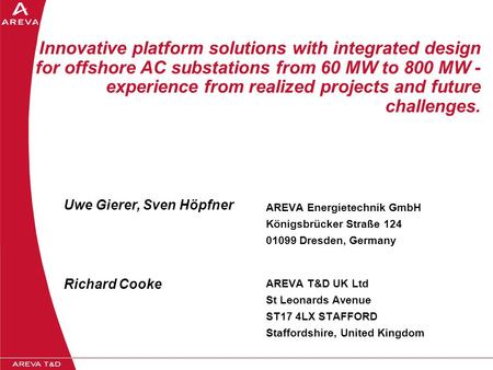 Innovative platform solutions with integrated design for offshore AC substations from 60 MW to 800 MW - experience from realized projects and future challenges.