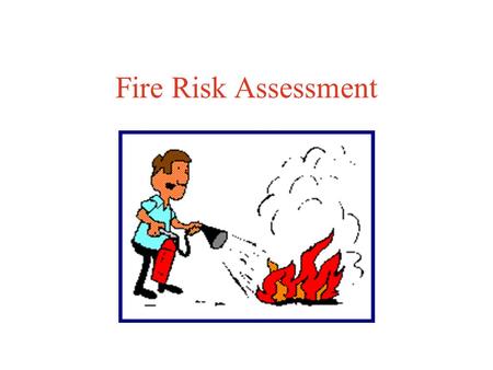 Fire Risk Assessment.