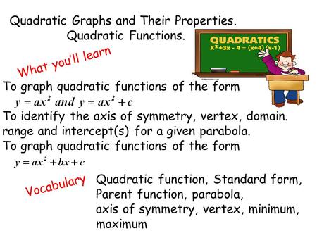 Quadratic Graphs and Their Properties.