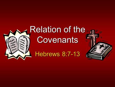 Relation of the Covenants Hebrews 8:7-13. 2 COVENANT An agreementAn agreement A solemn obligation bound by the superior (God) upon the inferior (man)A.