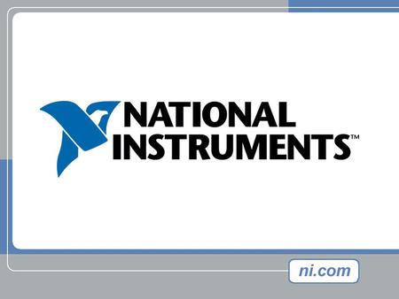 National Instruments Confidential Deployment Techniques for LabVIEW ™ Applications Kennon Cotton LabVIEW R&D Group Manager.