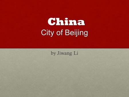 China City of Beijing China City of Beijing by Jiwang Li.