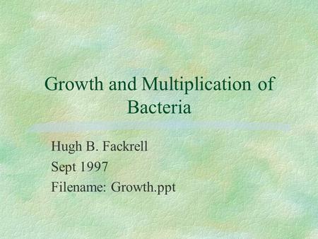 Growth and Multiplication of Bacteria
