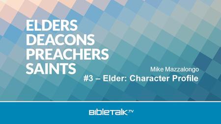 Mike Mazzalongo #3 – Elder: Character Profile. Review… Church roles based on responsibility, aptitude, and appointment.