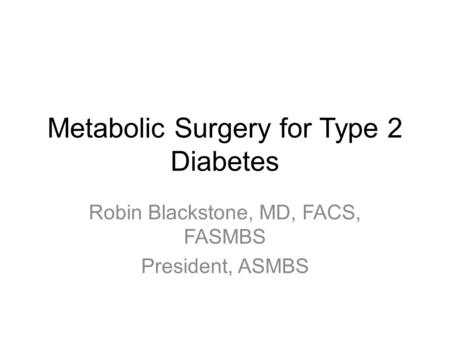 Metabolic Surgery for Type 2 Diabetes