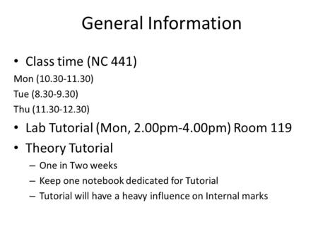 General Information Class time (NC 441)