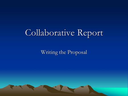 Collaborative Report Writing the Proposal. Definition Proposal: a document written to convince your audience to adopt an idea, a product, or a service.