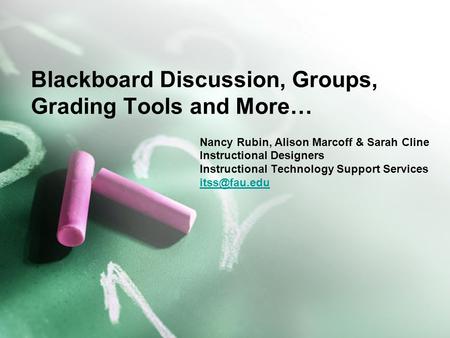Blackboard Discussion, Groups, Grading Tools and More…