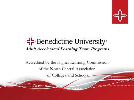 Adult Accelerated Learning Team Programs Accredited by the Higher Learning Commission of the North Central Association of Colleges and Schools.