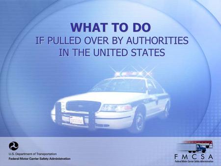 WHAT TO DO IF PULLED OVER BY AUTHORITIES IN THE UNITED STATES.
