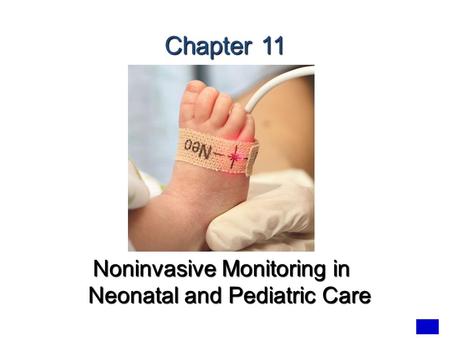 Chapter 11 Noninvasive Monitoring in Neonatal and Pediatric Care.