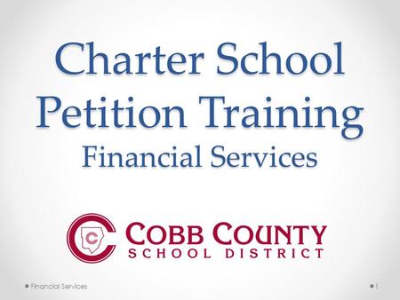 Charter School Petition Training Financial Services 1Financial Services.