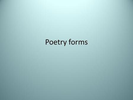 Poetry forms.