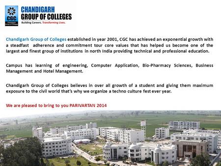 Chandigarh Group of Colleges established in year 2001, CGC has achieved an exponential growth with a steadfast adherence and commitment tour core values.