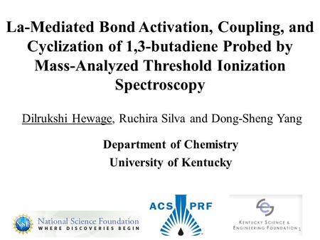 La-Mediated Bond Activation, Coupling, and Cyclization of 1,3-butadiene Probed by Mass-Analyzed Threshold Ionization Spectroscopy Department of Chemistry.