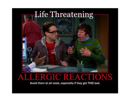 Life Threatening. What is a Food Allergy? The immune system mistakes the food protein as “bad” and releases chemicals, including histamines that result.