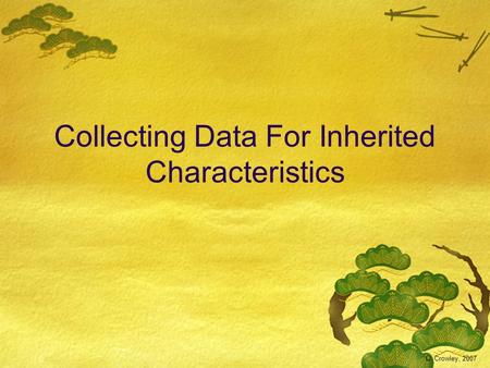 Collecting Data For Inherited Characteristics