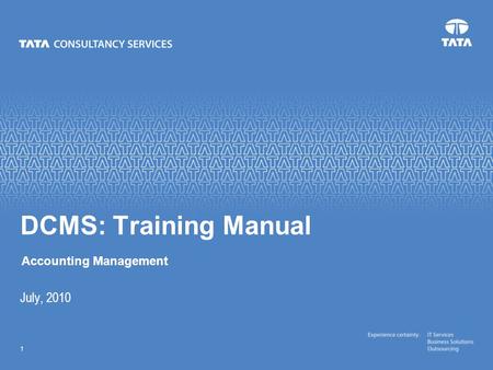 Text 1 July, 2010 DCMS: Training Manual Accounting Management.
