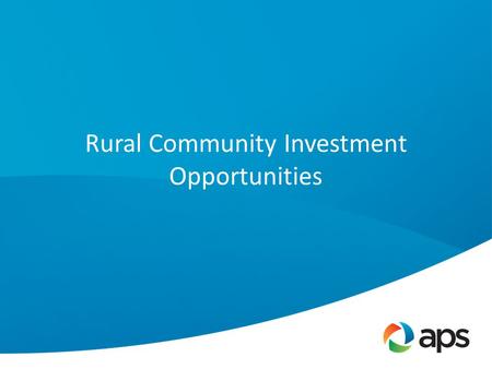 Rural Community Investment Opportunities. Philanthropic Programs APS FoundationCorporate Giving STEM Education Programming Enhancing Support to STEM Teachers.