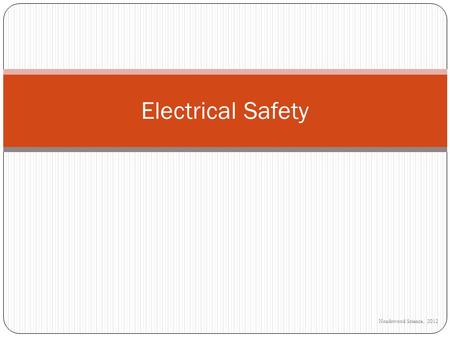 Noadswood Science, 2012 Electrical Safety. Electricity Safety To be able identify safety features with electrical components Tuesday, August 11, 2015.