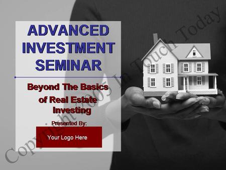 ADVANCED INVESTMENT SEMINAR. ! CAUTION ! You already know why you want to invest: