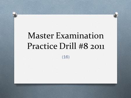 Master Examination Practice Drill #8 2011 (16) O 1. In commercial and industrial establishments, all 15- and 20- ampere, single-phase, 125 volt receptacles.