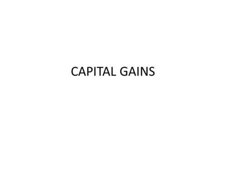 CAPITAL GAINS. CAPITAL ASSET U/S 2(14) Property of any kind held by the assessee whether or not connected with the business or profession. and includes: