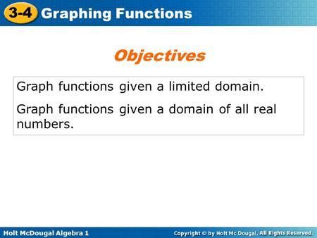 Objectives Graph functions given a limited domain.