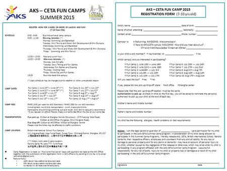 AKS – CETA FUN CAMPS SUMMER 2015 REGISTER NOW FOR A WEEK OR MORE OF LAUGHS AND FUN! (7-10 Years Old) SCHEDULE:9:30 - 9:45 Bus/kids arrive at camp campus.
